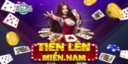 Bài tiến lên miền nam tại CF68 sao hot đến vậy?