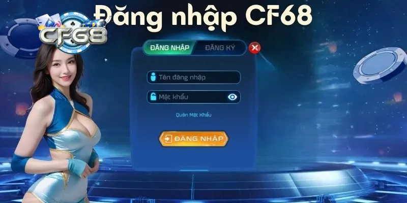 Các bước để đăng nhập CF68 siêu nhanh chóng