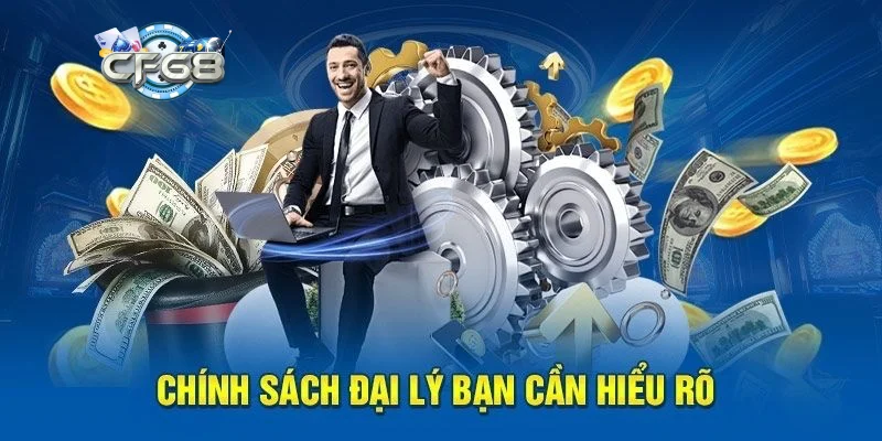 Hiểu đúng về vai trò đại lý CF68