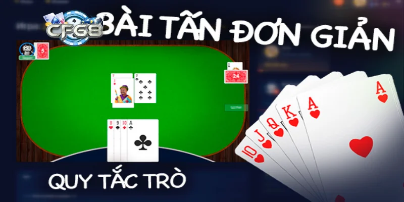Luật chơi chi tiết để hiểu rõ bài tấn là gì?