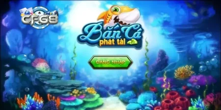 Vài nét về game bắn cá phát tài CF68