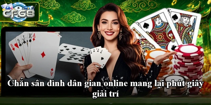 Chắn sân đình dân gian online mang lại phút giây giải trí
