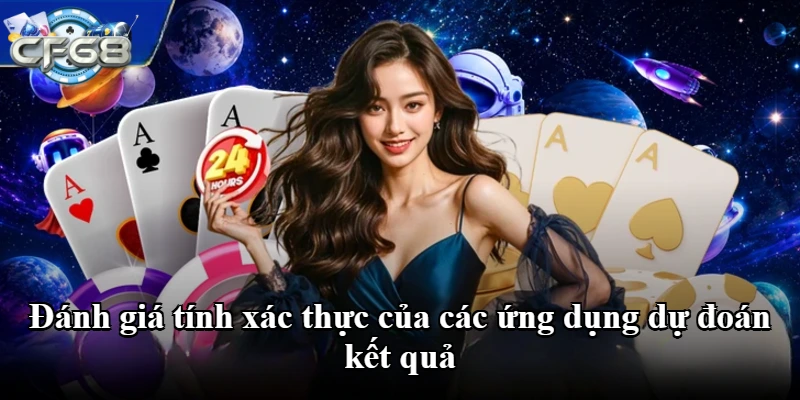 Đánh giá tính xác thực của các ứng dụng dự đoán kết quả