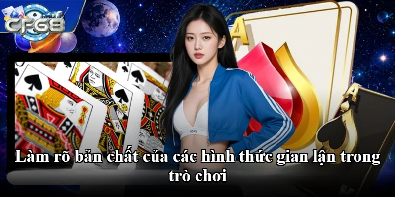 Làm rõ bản chất của các hình thức gian lận trong trò chơi