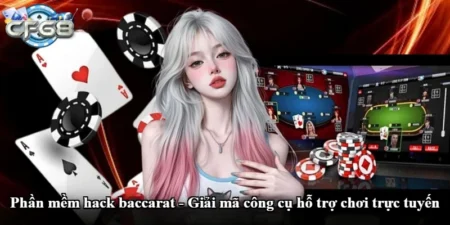 Phần mềm hack baccarat - Giải mã công cụ hỗ trợ chơi trực tuyến