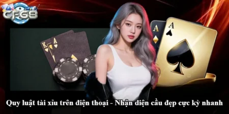 Quy luật tài xỉu trên điện thoại - Nhận diện cầu đẹp cực kỳ nhanh