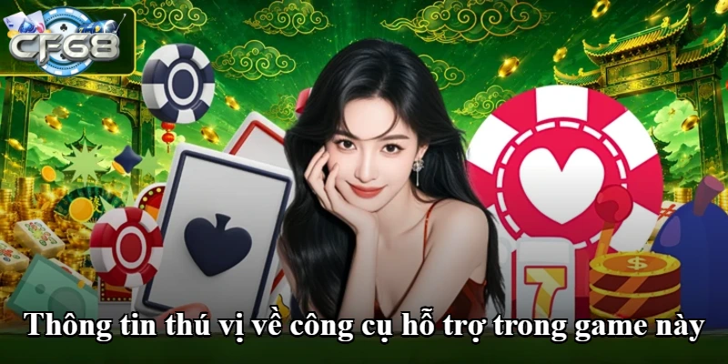 Thông tin thú vị về công cụ hỗ trợ trong game này