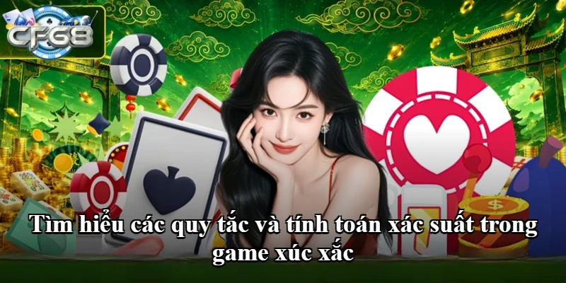 Tìm hiểu các quy tắc và tính toán xác suất trong game xúc xắc