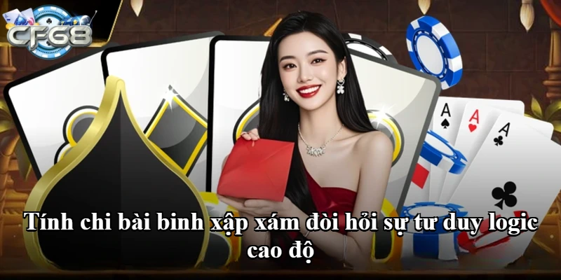 Tính chi bài binh xập xám đòi hỏi sự tư duy logic cao độ